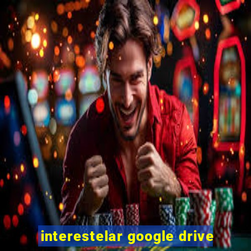 interestelar google drive